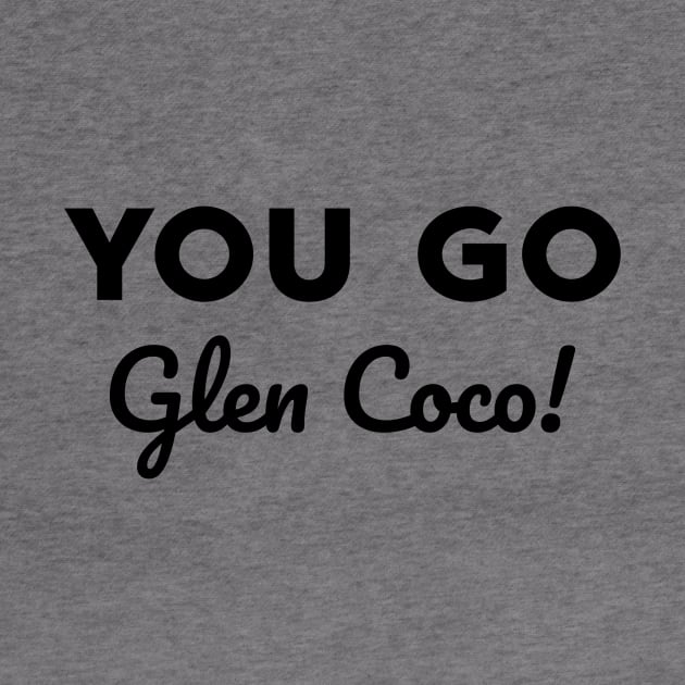 You go Glen Coco! by alliejoy224